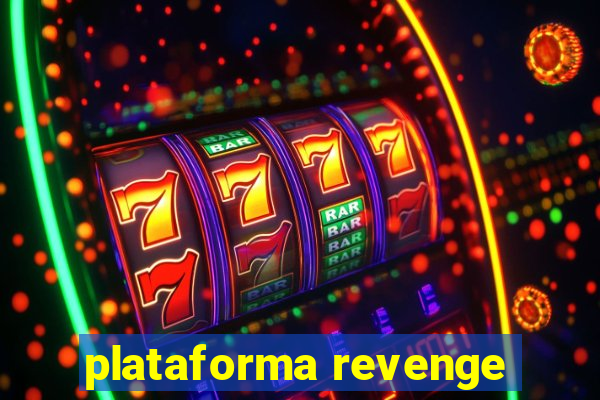 plataforma revenge